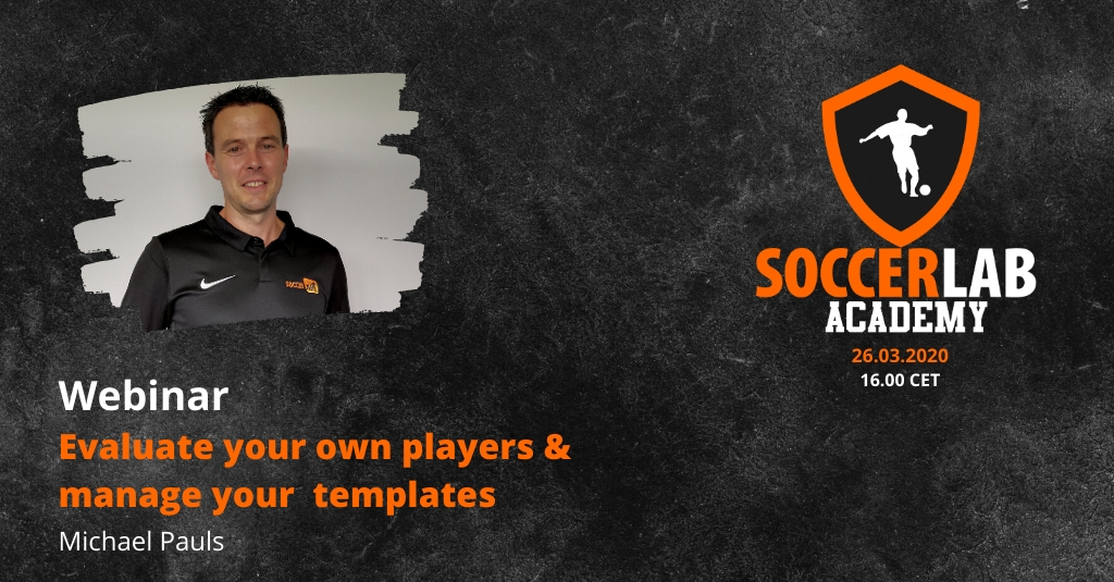 26.03.20 // SoccerLAB Academy: Evaluate your own players and manage your own templates