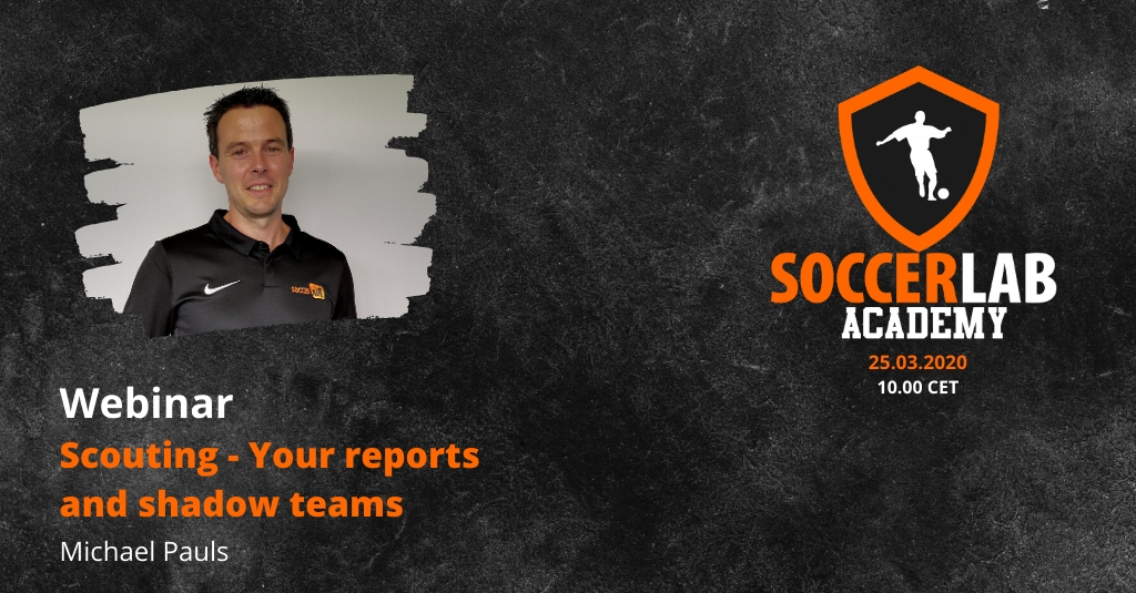 25.03.20 // SoccerLAB Academy: Scouting - Your reports and shadow teams